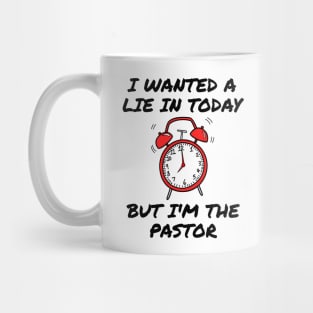 I Wanted A Lie In But I'm The Pastor Funny Church Mug